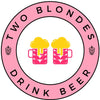 Two Blondes Drink Beer